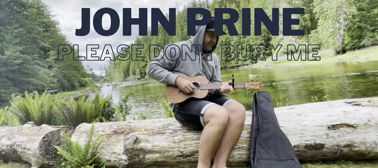Ukulele Play Along - John Prine - Please Don't Bury Me