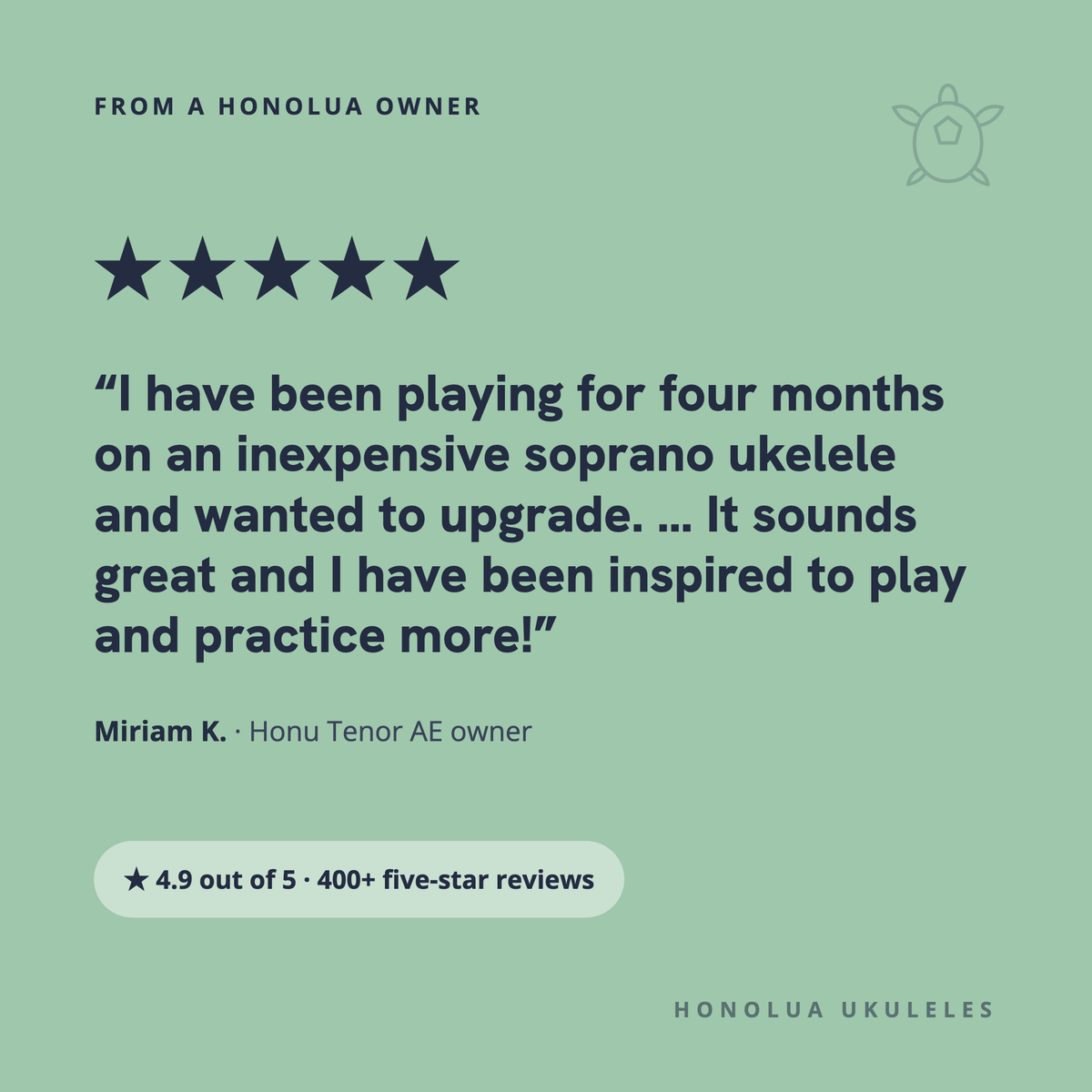 Five-star review from Miriam K., Honu Tenor AE owner