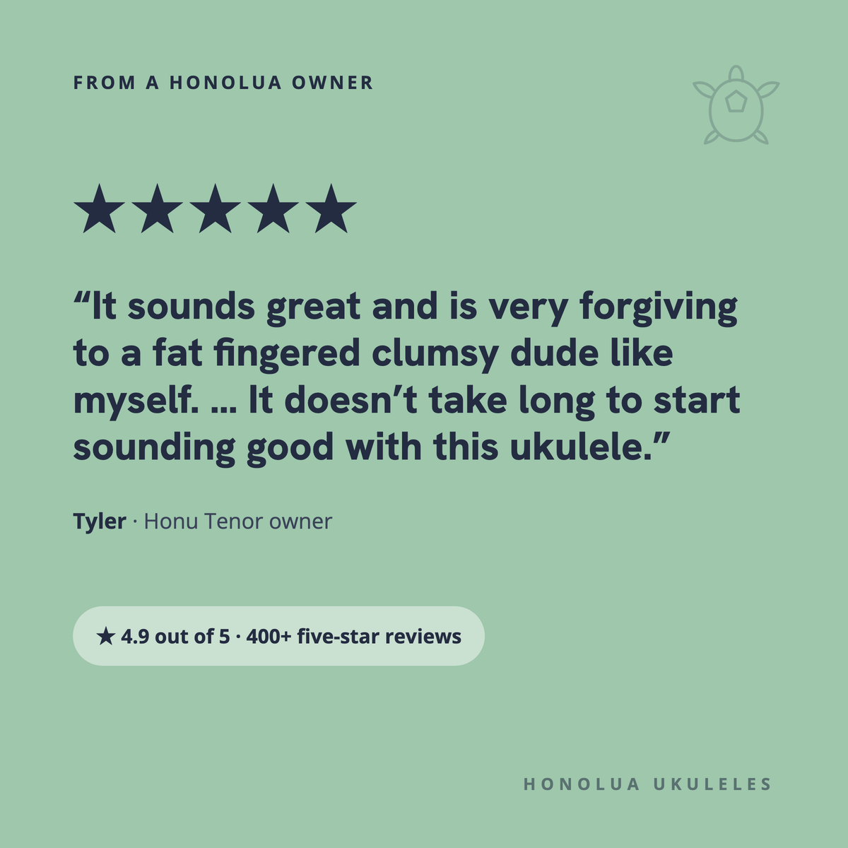 Five-star review from Tyler, Honu Tenor owner