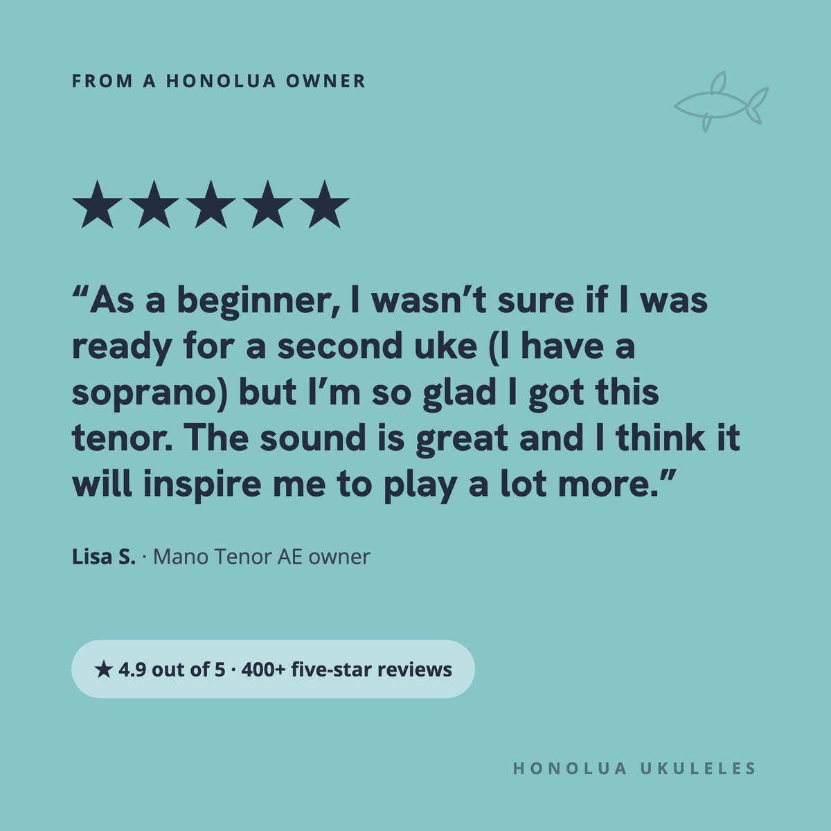 Five-star review from Lisa S., Mano Tenor AE owner